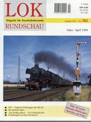 Lok Rundschau. Magazin für Eisenbahnfreunde Heft Nr. 182: März/April 1999