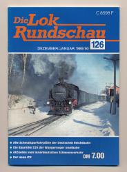 Lok Rundschau. Magazin für Eisenbahnfreunde Heft Nr. 126: Dezember/Januar 1989/1990