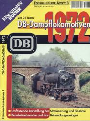 Eisenbahn-Kurier Aspekte Heft 8: Vor 25 Jahren. DB-Dampflokomotiven 1972