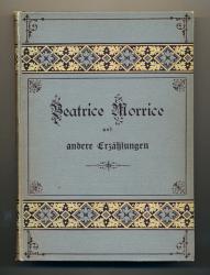 Beatrice Morrice und andere Erzählungen für die weibliche Jugend