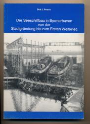 Der Seeschiffbau in Bremerhaven von der Stadtgründung bis zum Ersten Weltkrieg