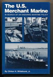 The U.S. Merchant Marine in Search of an Enduring Maritime Policy