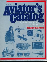 The Aviator's Catalog: A Source Book of Aeronautical Paraphernalia