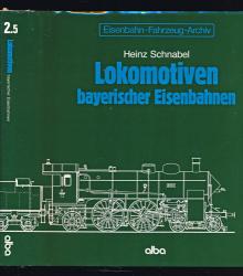 Eisenbahn-Fahrzeug-Archiv Band 2.5: Lokomotiven bayerischer Eisenbahnen