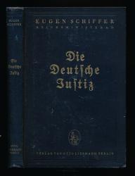 Die deutsche Justiz. Grundzüge einer durchgreifenden Reform