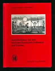 Kannibalismus bei den nordamerikanischen Indianern und Eskimo