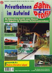 BahnProfil Heft 21 / 2000: Privatbahnen im Aufwind. Die Bahnreform brachte neue Chancen und Aufgaben für Eisenbahn-Verkehrsunternehmen