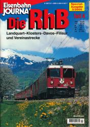 Eisenbahn Journal special Heft 3/2000: Die RhB: Landquart - Kloster - Davos - Filisur und Vereinsstrecke. Teil 4