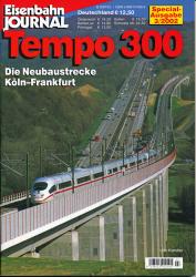 Eisenbahn Journal special Heft 3/2002: Tempo 300. Die Neubaustrecke Köln - Frankfurt