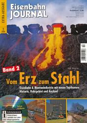 Eisenbahn Journal Extra-Ausgabe Heft 2/2008: Vom Erz zum Stahl Band 2: Eisenbahn & Montanindustrie mit neuen Topthemen: Historie, Ruhrgebiet und Ausland (ohne DVD!)