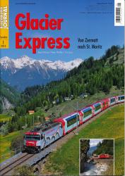 Eisenbahn Journal Sonderausgabe 1/2013: Glacier Express. Von Zermatt nach St. Moritz