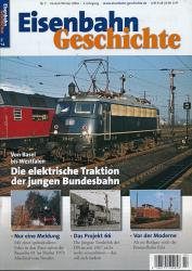 Eisenbahn Geschichte Heft 7 (Herbst/Winter 2004): Die elektrische Traktion der jungen Bundesbahn. Von Basel bis Westfalen