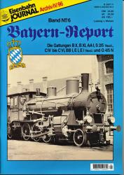 Eisenbahn Journal Archiv IV/1996: Bayern-Report Band 6: Die Gattungen B X, B XI, AA I, S 2/5 Vaucl., C IV bis C VI, BB I, E I, E I Vaucl. und G 4/5 N.