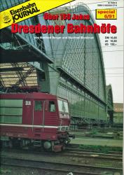 Eisenbahn Journal special Heft 6/91: Dresdener Bahnhöfe. Über 150 Jahre