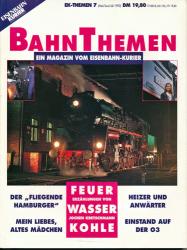 Eisenbahn-Kurier Themen Heft 7: BahnThemen. Feuer, Wasser, Kohlen. Erzählungen