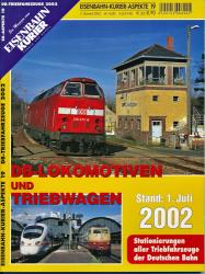 Eisenbahn-Kurier Aspekte Heft 19: DB-Lokomotiven und Triebwagen. Stand: 1. Juli 2002. Stationierung aller Triebfahrzeuge der Deutschen Bahn