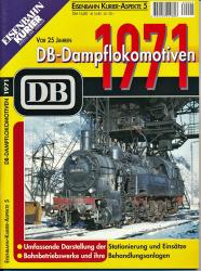 Eisenbahn-Kurier Aspekte Heft 5: DB-Dampflokomotiven 1971. Vor 25 Jahren. Umfassende Darstellung der Stationierung und Einsätze, Bahnbetriebswerke und ihre Behandlungsanlagen