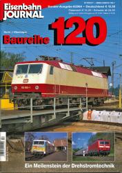 Eisenbahn Journal Sonderausgabe 4/2004: Baureihe 120. Ein Meilenstein der Drehstromtechnik