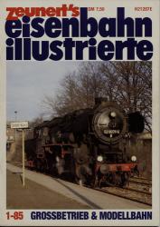 Zeunert's Eisenbahn Illustrierte. Großbetrieb und Modellbahn. Heft 1/1985