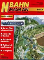 NBahn Magazin Heft 6/2006: Neu aus China auf unsere Gleise  u.a.