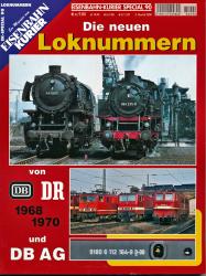 Eisenbahn Kurier Special Heft 90: Die neuen Loknummern von DB, DR und DB AG 1968 1970