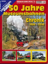 Eisenbahn Kurier Special Heft 121: 50 Jahre Museumsbahnen. Chronik 1966-2016