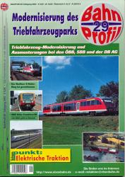 BahnProfil Heft 29: Modernisierung des Triebfahrzeugparks. Triebfahrzeug-Modernisierung und Ausmusterung bei den ÖBB, SBB und der DB AG