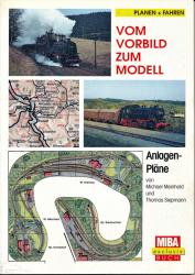 MIBA-exclusiv-Buch: Vom Vorbild zum Modell. Anlagenpläne (Planen + Fahren)
