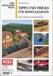 MIBA Modellbahn Praxis Heft 1/2005: Tipps und Tricks für Modellbahner. Kleine Fundgrube für die Bastelwerkstatt