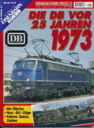 Eisenbahn Kurier Special Heft 51: Die DB vor 25 Jahren 1973