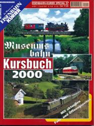 Eisenbahn Kurier Special Heft 57: Museumsbahn-Kursbuch 2000. Mit aktuellen Fahr- und Öffnungszeiten