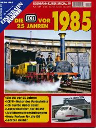 Eisenbahn Kurier Special Heft 99: Die DB vor 25 Jahren 1985