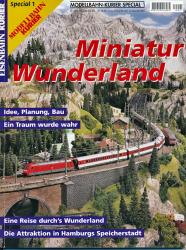 Eisenbahn Kurier Modellbahn-Kurier Special Heft 1: Miniatur-Wunderland. Idee, Planung, Bau. Ein Traum wurde wahr