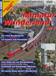 Eisenbahn Kurier Modellbahn-Kurier Special Heft 2: Miniatur-Wunderland Teil 2: Der neue Bauabschnitt. Car-System und Feuerwehr u.a.