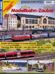 Eisenbahn Kurier Modellbahn-Kurier Special Heft 5: Modellbahn-Zauber. Große Schauanlagen in Friedrichstadt u.a.