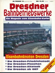 Eisenbahn-Kurier Themen Heft 14: Dresdner Bahnbetriebswerke. Eisenbahnknoten Dresden