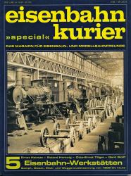 Eisenbahn Kurier Special Heft 5: Eisenbahn-Werkstätten. Dampf-, Diesel-, Ellok- und Waggonausbesserung von 1909 bis heute