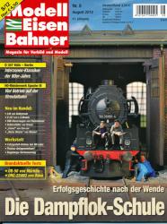 Modelleisenbahner. Magazin für Vorbild und Modell. Heft 8/2012: Die Dampflok-Schule. Erfolgsgeschichte nach der Wende