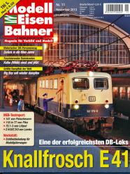 Modelleisenbahner. Magazin für Vorbild und Modell. Heft 11/2013: Knallfrosch E41. Eine der erfolgreichsten DB-Loks