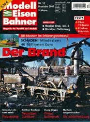 Modelleisenbahner. Magazin für Vorbild und Modell. Heft 12/2005: Der Brand. DB-Museum im Erklärungsnotstand