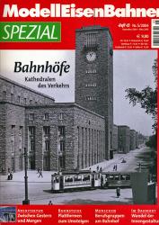 Modelleisenbahner Spezial Heft 5/2004 (Heft 13): Bahnhöfe. Kathedralen des Verkehrs