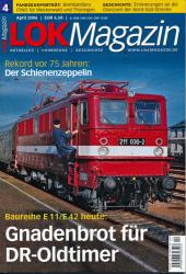 Lok Magazin Heft 4/2006 (April 2006): Gnadenbrot für DR-Oldtimer. Baureihe E 11/E 42 heute