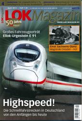 Lok Magazin Heft 4/2012: Highspeed! Die Schnellfahrstrecken in Deutschland von den Anfängen bis heute