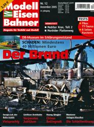 Modelleisenbahner Heft 12/2005 (Dezember 2005): Der Brand. Schaden: mindestens 40 Millionen