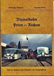 Vizinalbahn Prien - Aschau. Auf der Schiene vom Chiemsee zur Kampenwand