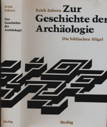 Zur Geschichte der Archäologie. Die biblischen Hügel