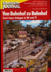 Eisenbahn Journal Super-Anlagen Heft 1/2007: Von Bahnhof zu Bahnhof. Zwei Super-Anlagen in H0 und TT