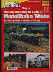 Eisenbahn Journal Modellbahn Bibliothek Heft III/2000: Super-Modellbahnanlagen Band 14: Modellbahn Wiehe. Europas größte Modellbahnanlage