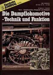 Eisenbahn Journal Archiv: Die Dampflokomotive - Technik und Funktion. hier: Teil 2 (von 4): Dampfmaschine, Fahr- und Triebtechnik