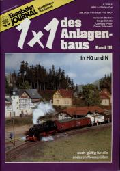 Eisenbahn Journal Modellbahn-Bibliothek (Sondernummer): 1x1 des Anlagenbaus Band III: in H0 und N, auch gültig für alle anderen Nenngrößen